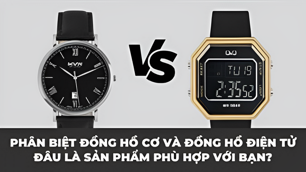Chia sẻ cách phân biệt đồng hồ cơ và đồng hồ điện tử - Nên mua loại nào?